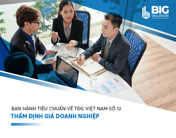 Ban hành tiêu chuẩn về TĐG Việt Nam số 12 – Thẩm định giá doanh nghiệp
