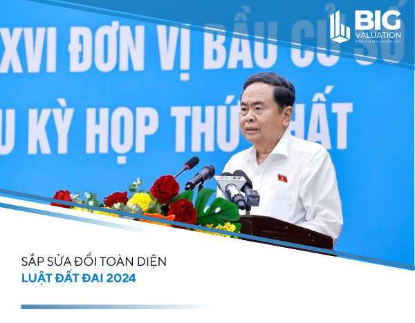 Sắp sửa đổi toàn diện Luật Đất đai 2024
