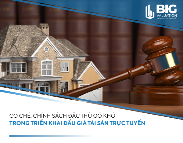 Cơ chế, chính sách đặc thù gỡ khó trong triển khai đấu giá tài sản trực tuyến